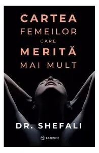 Cartea femeilor care merită mai mult de Shefali Tsabary