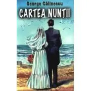 Cartea nuntii de George Calinescu