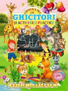 Carticica mea cu ghicitori si activitati practice. Editie ilustrata