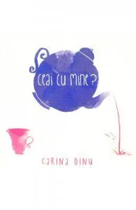 Ceai cu mine? de Carina Dinu