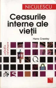 Ceasurile interne ale vietii. Bioritmul la indemana tuturor de Crawley Hans