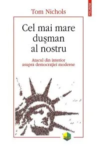 Cel mai mare dusman al nostru de Tom Nichols