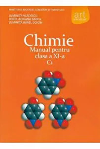 Chimie. Manual pentru clasa a XI-a. C1 de Luminita Irinel Doicin