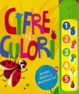 Cifre si culori. Asculta, invata si distreaza-te!