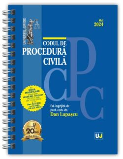 Codul de procedură civilă: Mai 2024 (ediție spiralată)