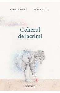 Colierul de lacrimi de Anna Pedron
