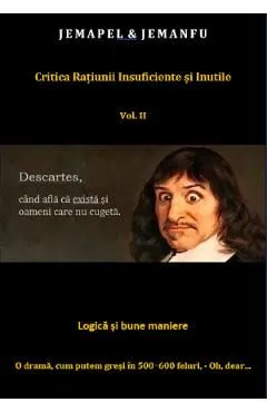 Critica ratiunii insuficiente si inutile Vol.2 de Dan Stoica