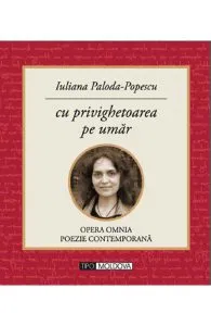 Cu privighetoarea pe umar de Iuliana Paloda-Popescu