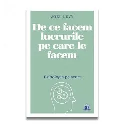 De ce facem lucrurile pe care le facem de Joel Levy