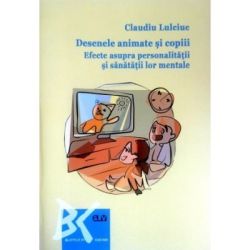 Desenele animate si copiii. Efecte asupra personalitatii si sanatatii lor mentale
