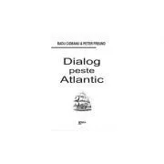 Dialog peste Atlantic de Radu Ciobanu
