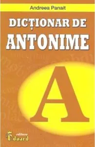 Dictionar De Antonime de Andreea Panait
