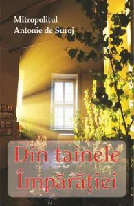 Din tainele Imparatiei de Mitropolitul Antonie de Suroj