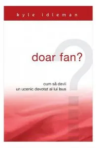 Doar fan? de Kyle Idleman