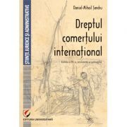 Dreptul comertului international. Editia a 4-a