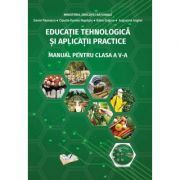 Educatie Tehnologica si Aplicatii Practice. Manual pentru clasa a 5-a
