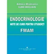 Endocrinologie. Note de curs pentru studenti de Adina Mariana Ghemigian
