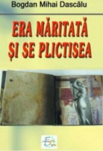Era maritata si se plicitisea
