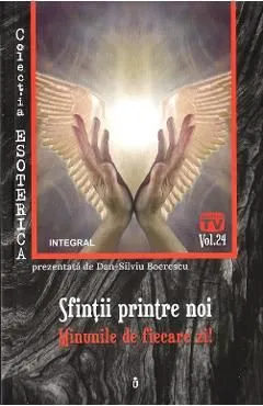 Esoterica Vol.23: Sfintii printre noi de Dan-Silviu Boerescu