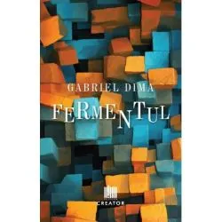 Fermentul de Gabriel Dima