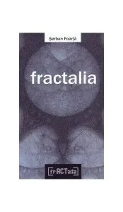 Fractalia de Serban Foarta