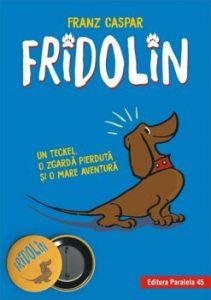 Fridolin. Un teckel, o zgarda pierduta si o mare aventura. Editia a 2-a