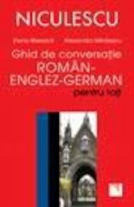 Ghid de conversatie trilingv roman-englez-german pentru toti