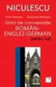 Ghid de conversatie trilingv roman-englez-german pentru toti de Alexandra Mihaescu