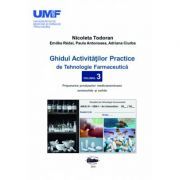 Ghidul activitatilor practice de tehnologie farmaceutica, volumul 3
