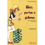 Gloss, parfum si galbenus de Georgiana Ilie