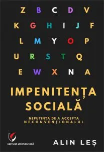 Impenitența socială. Neputința de a accepta neconvenționalul de Alin Les