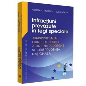 Infractiuni prevazute in legi speciale
