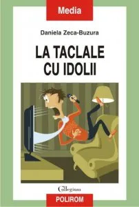 La taclale cu idolii de Daniela Zeca-Buzura
