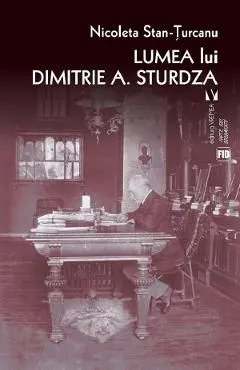 Lumea lui Dimitrie A. Sturdza
