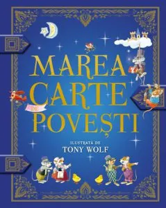 Marea carte de povești ilustrată de Tony Wolf