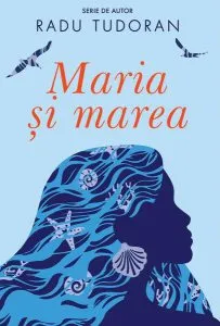 Maria și marea de Radu Tudoran