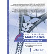 Matematica Ghid de pregatire Bacalaureat Filiera tehnologica
