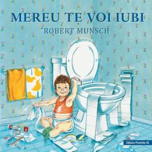 Mereu te voi iubi de Robert Munsch