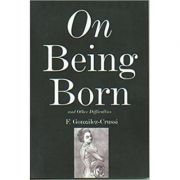 On Being Born and Other Difficulties