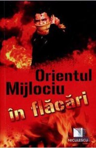 Orientul Mijlociu in flacari