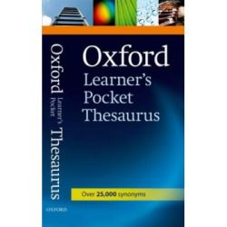 Oxford Learners Pocket Thesaurus: Over 25000 synonyms