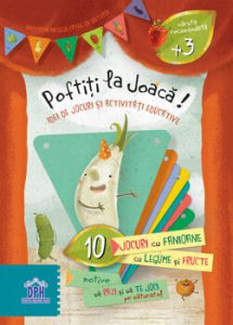 Poftiti la joaca! Idei de jocuri si activitati educative