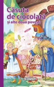 Povesti de buzunar - Casuta de ciocolata si alte doua povesti de Jean de La Fontaine