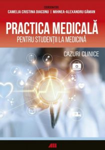 Practica medicala pentru studentii la medicina. Cazuri clinice