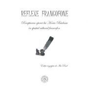 Reflexe francofone. Receptarea operei lui Horia Badescu in spatiul cultural francofon