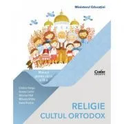 Religie Cultul Ortodox. Manual pentru clasa a 3-a de Cristina Benga