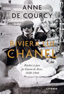 Riviera lui Chanel. Razboi si pace pe Coasta de Azur 1930 - 1944