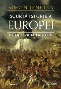 Scurta istorie a Europei de la Pericle la Putin de Simon Jenkins