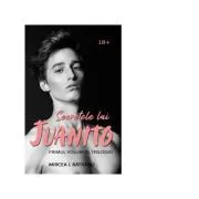 Secretele lui Juanito. Volumul 1. Masculul Alfa de Mircea I. Batranu
