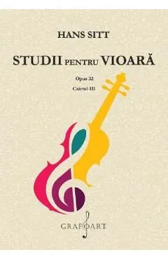 Studii pentru vioara. Opus 32. Caietul III de Hans Sitt